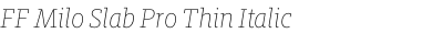 FF Milo Slab Pro Thin Italic